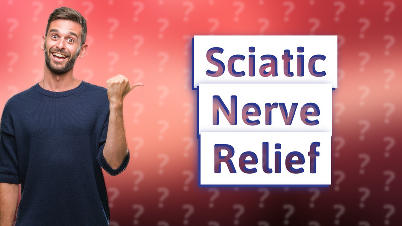Sciatic Nerve Relief