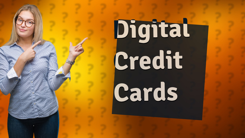 Digital Credit Cards