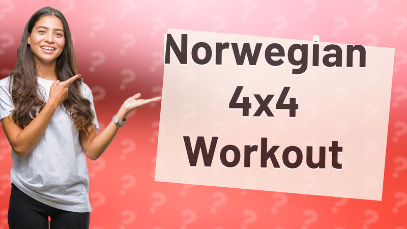 Norwegian 4x4 Workout