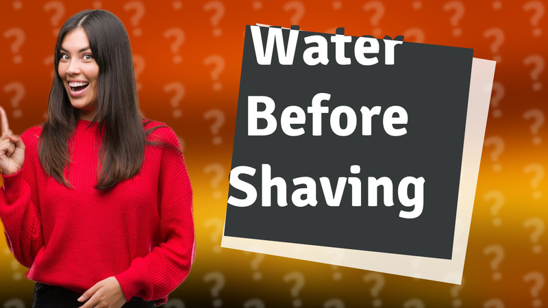 Water Before Shaving