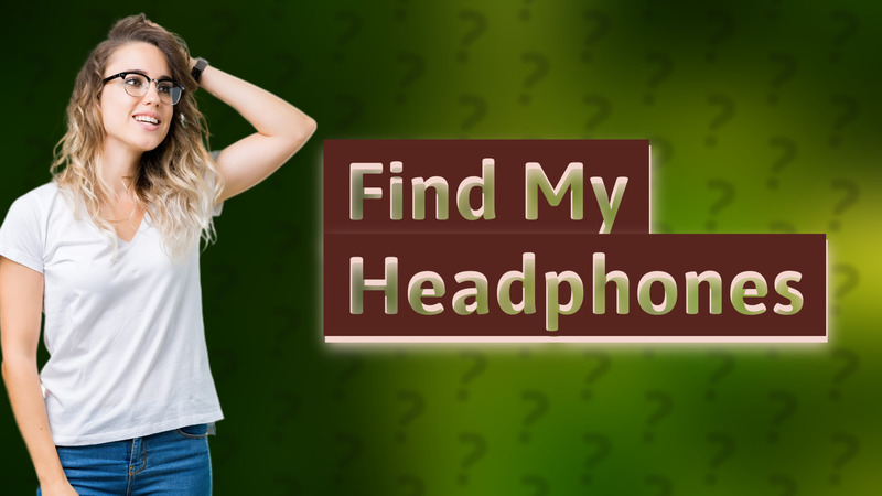 Find My Headphones