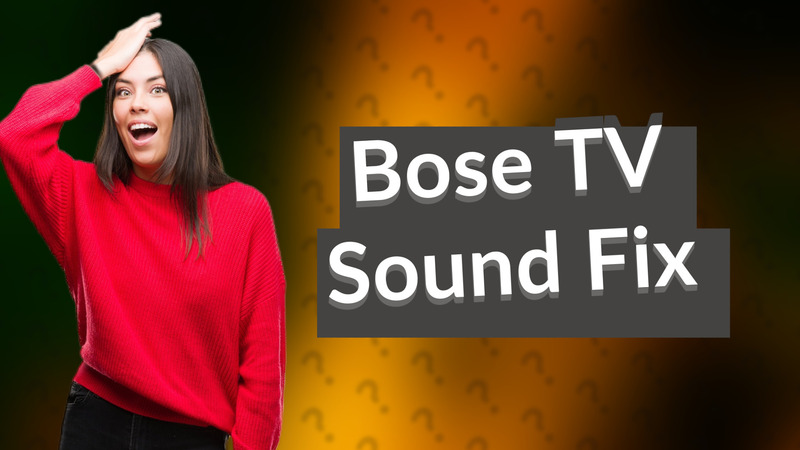 Bose TV Sound Fix