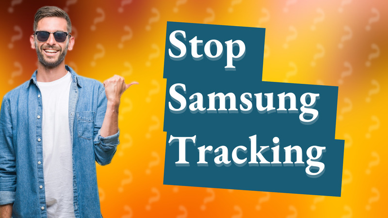Stop Samsung Tracking