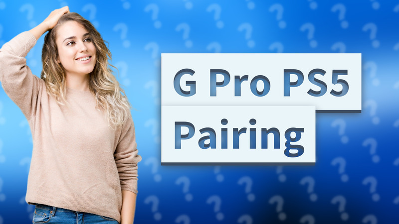 G Pro PS5 Pairing