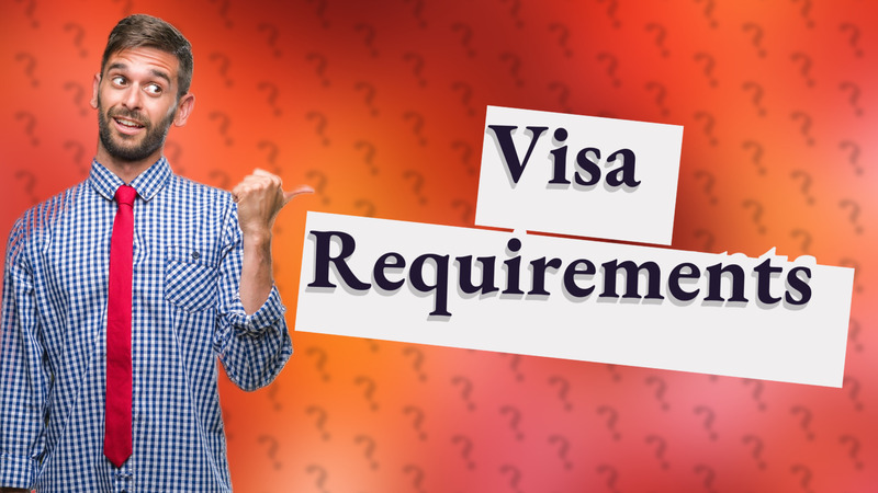 Visa Requirements