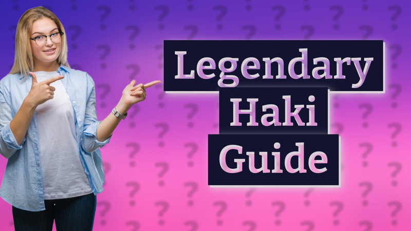 Legendary Haki Guide