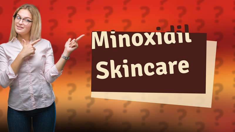 Minoxidil Skincare