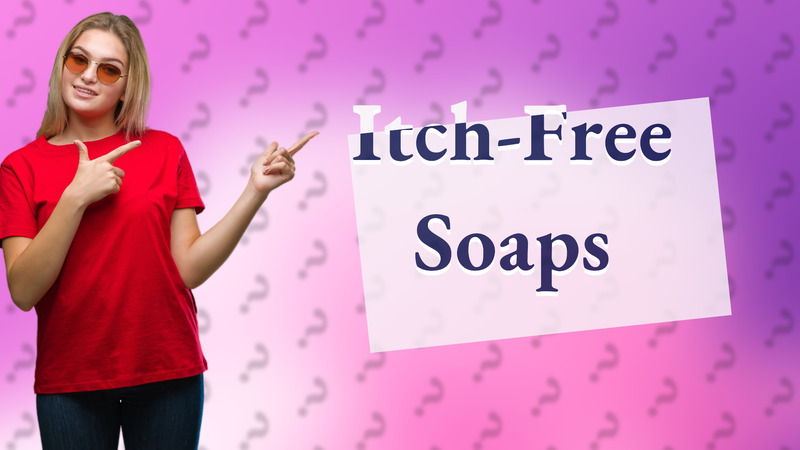 Itch-Free Soaps