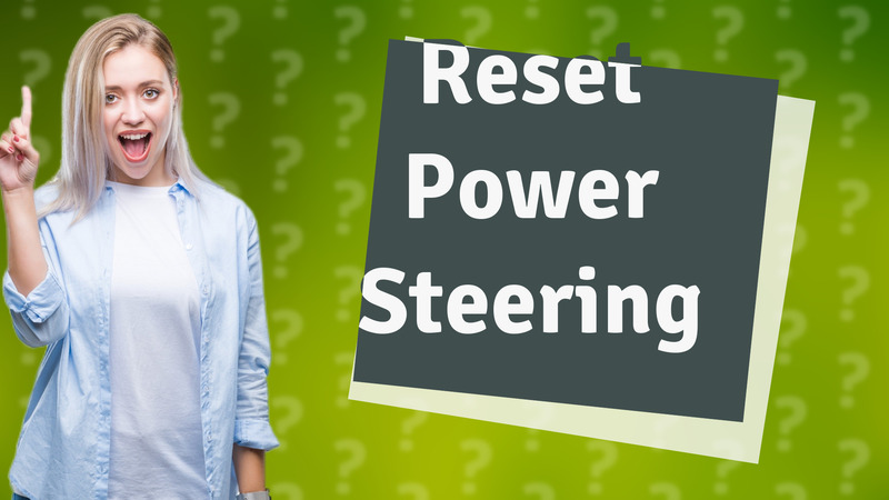 Reset Power Steering