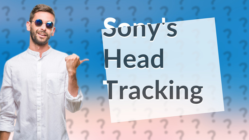 Sony's Head Tracking