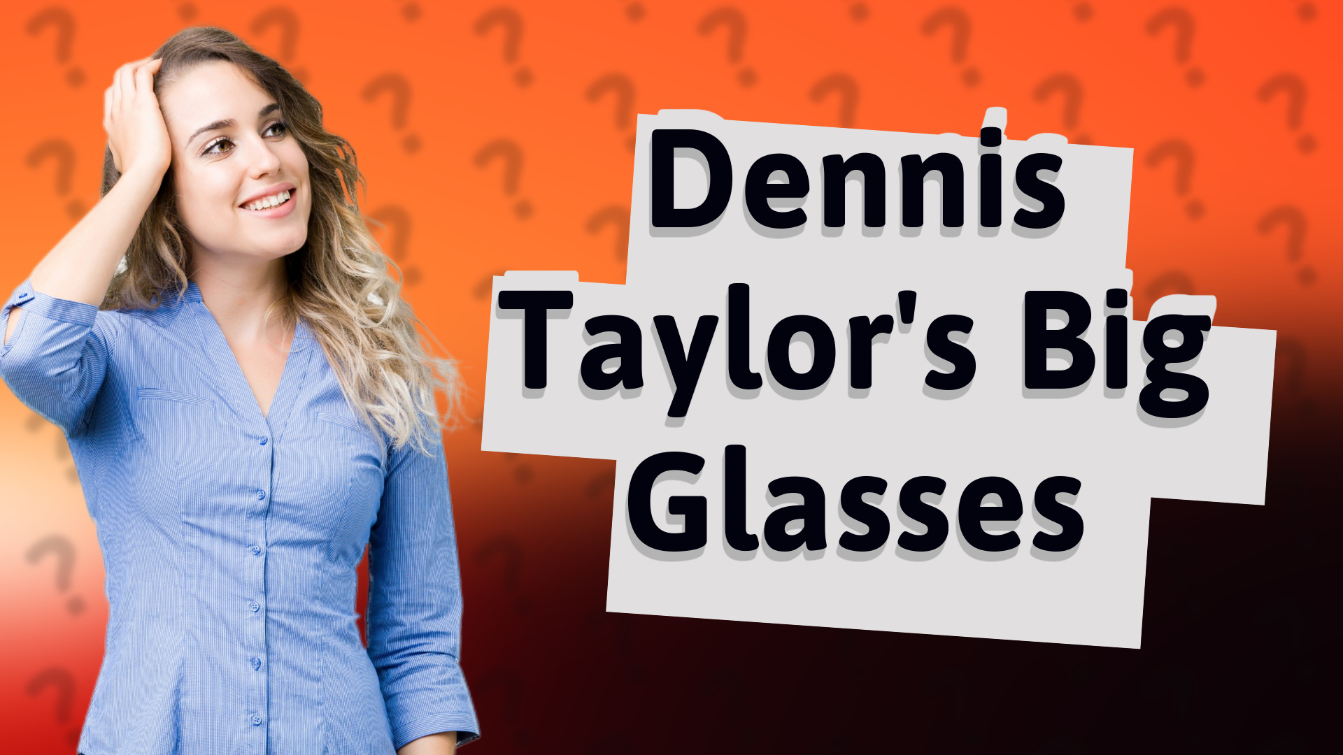 Dennis Taylor's Big Glasses