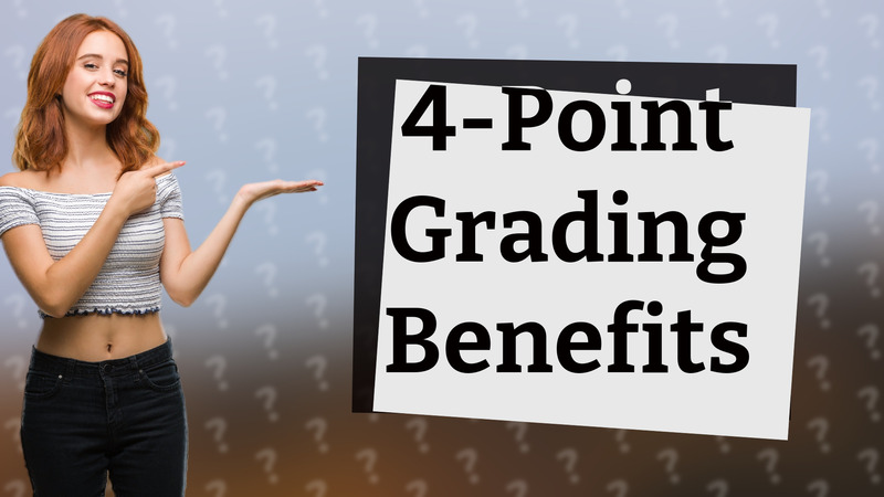 4-Point Grading Benefits