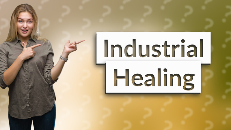 Industrial Healing
