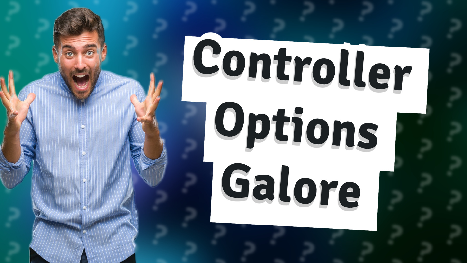 Controller Options Galore