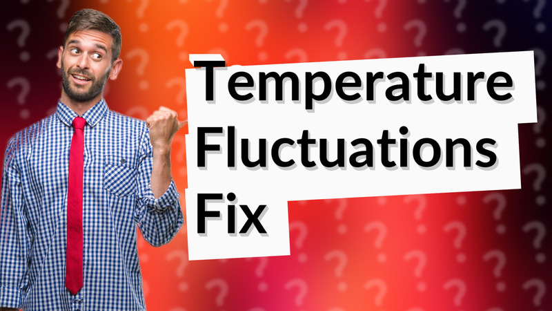 Temperature Fluctuations Fix