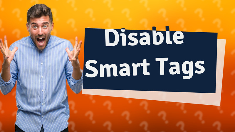 Disable Smart Tags