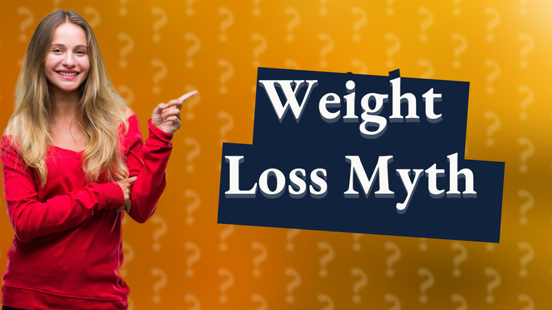 Weight Loss Myth