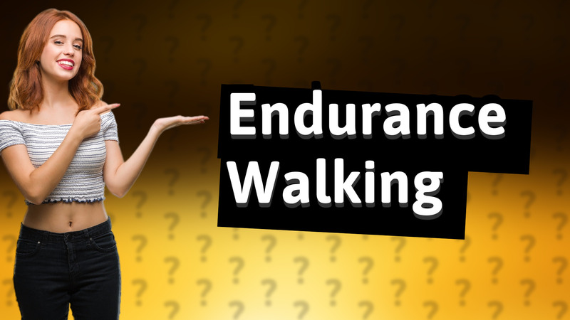 Endurance Walking