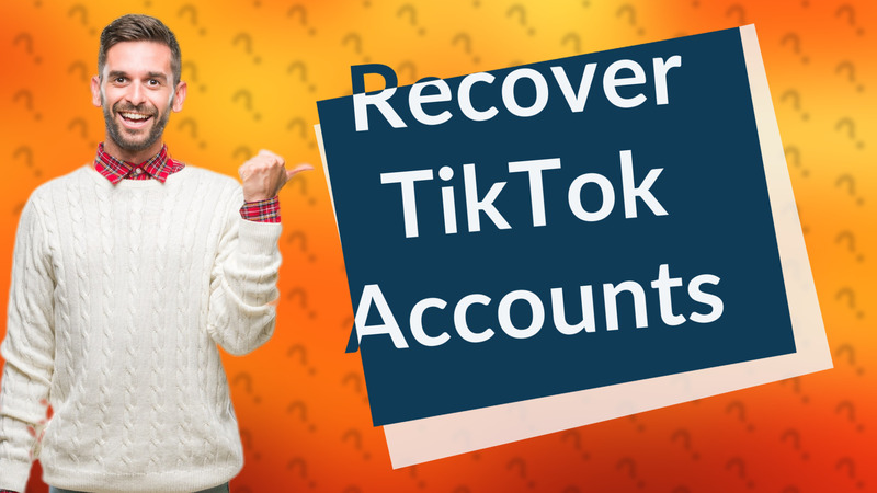 Recover TikTok Accounts
