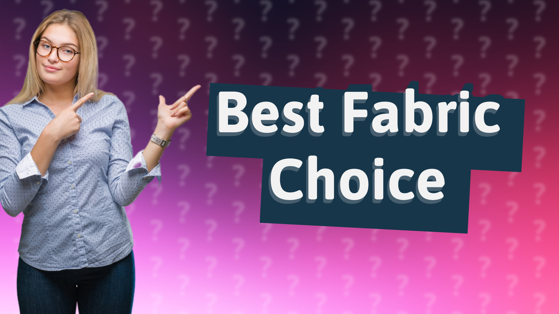 Best Fabric Choice