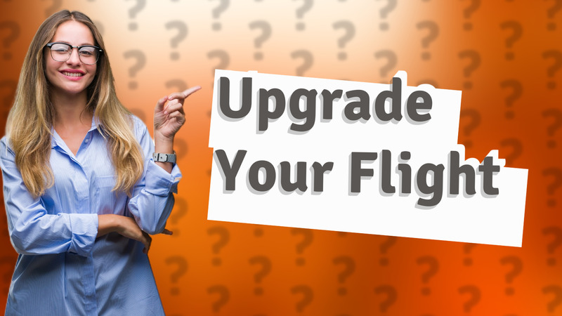 Upgrade Your Flight