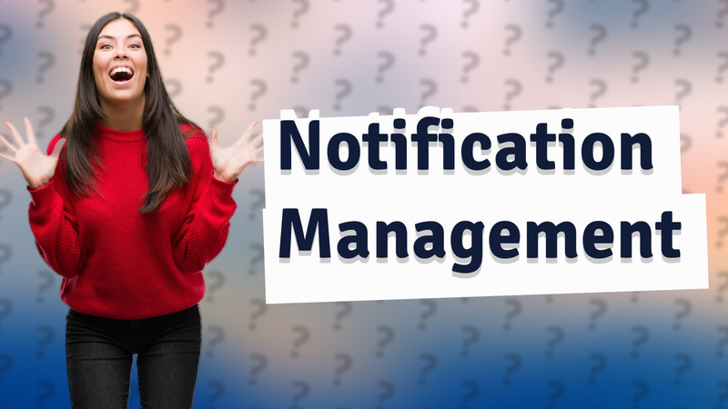 Notification Management