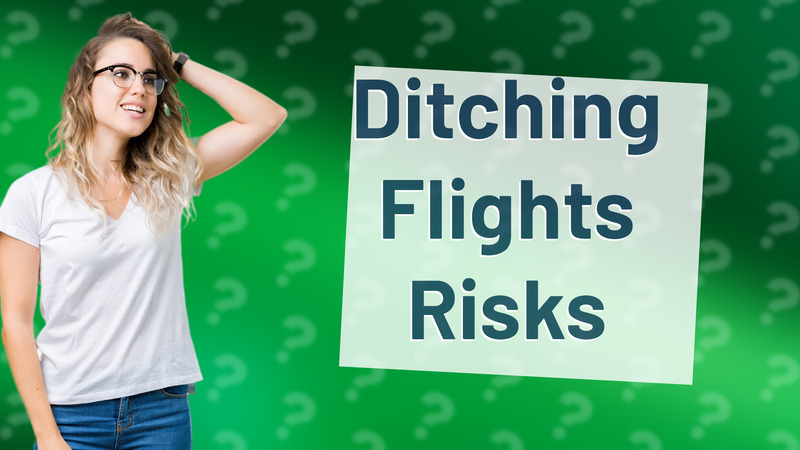 Ditching Flights Risks
