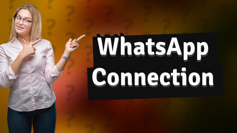 WhatsApp Connection