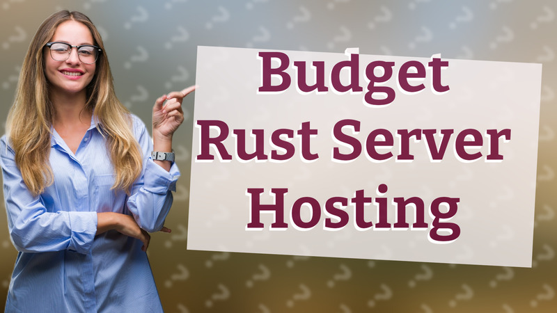 Budget Rust Server Hosting