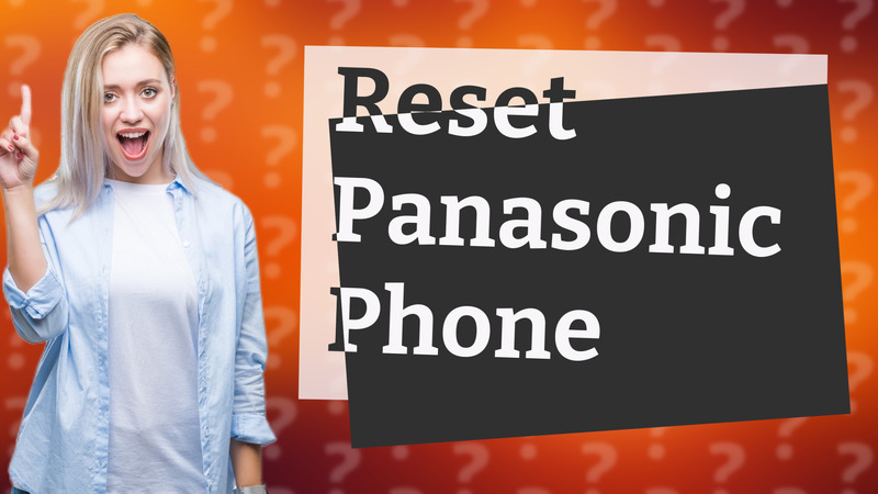 Reset Panasonic Phone