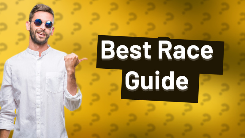 Best Race Guide