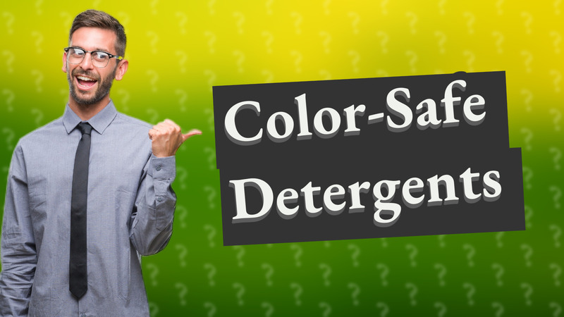 Color-Safe Detergents
