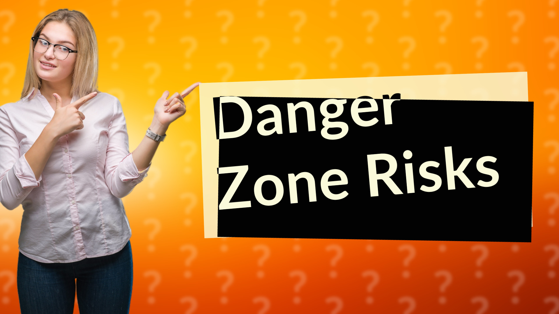 Danger Zone Risks