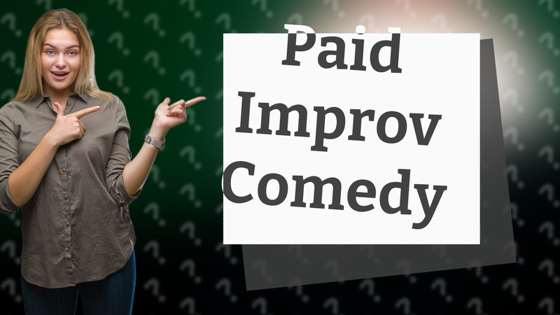 Paid Improv Comedy