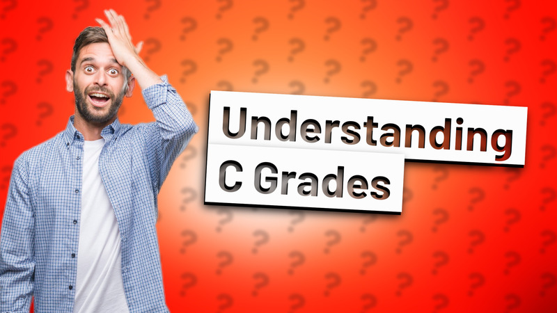 Understanding C Grades