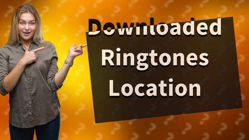 Downloaded Ringtones Location