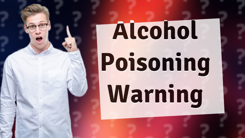 Alcohol Poisoning Warning