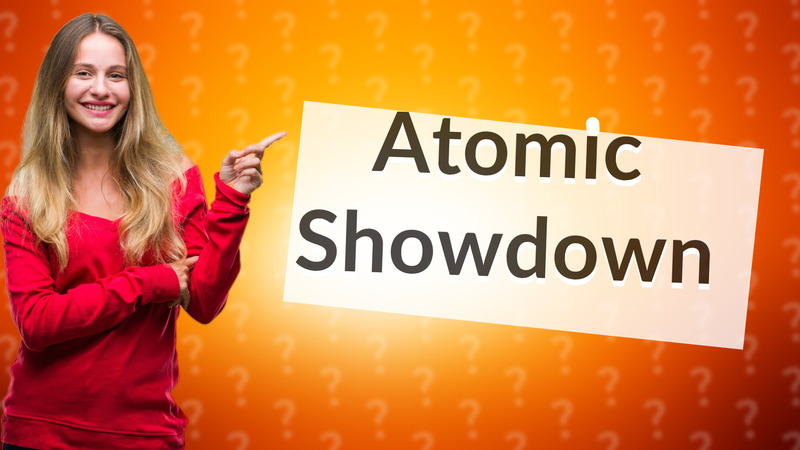 Atomic Showdown