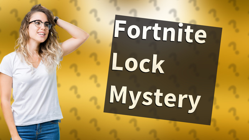 Fortnite Lock Mystery
