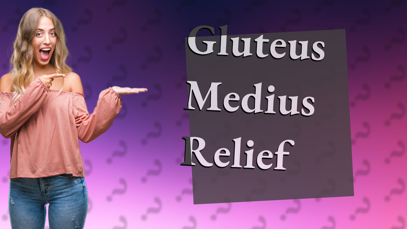 Gluteus Medius Relief