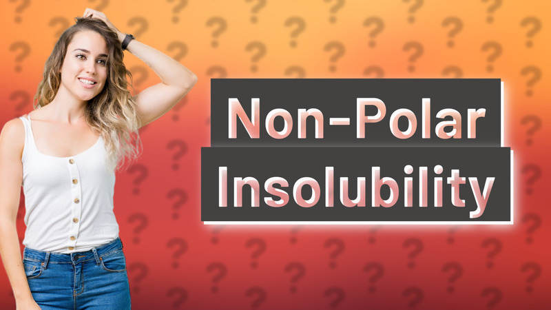 Non-Polar Insolubility