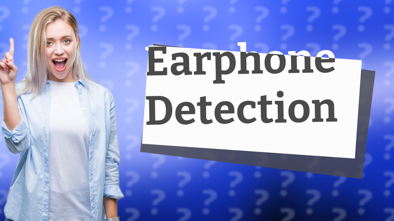 Earphone Detection