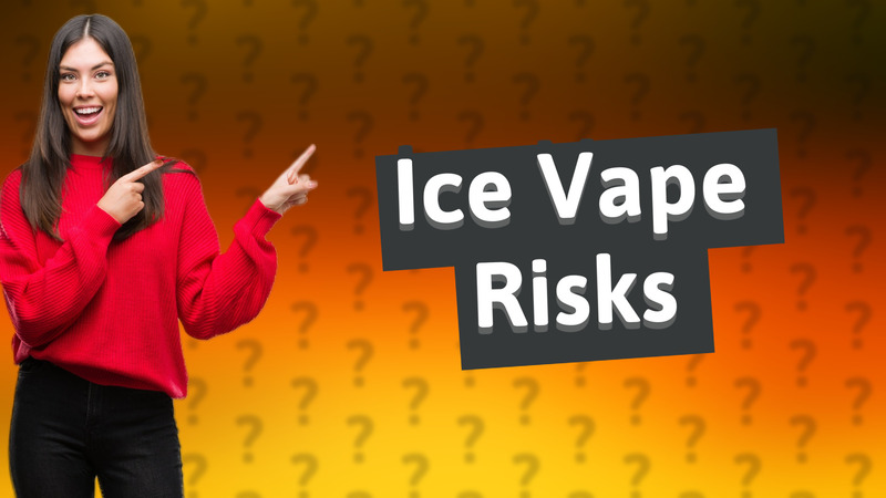 Ice Vape Risks