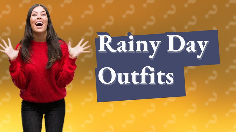 Rainy Day Outfits