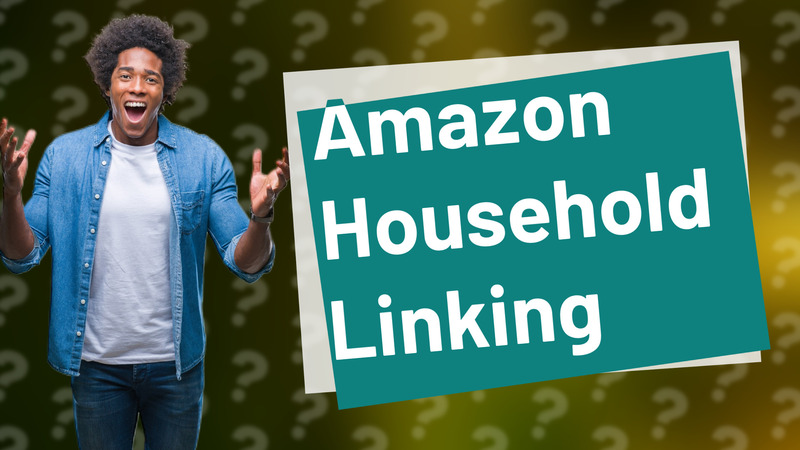 Amazon Household Linking