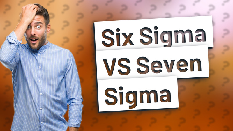 Six Sigma VS Seven Sigma