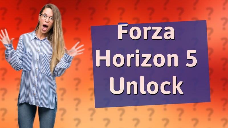 Forza Horizon 5 Unlock