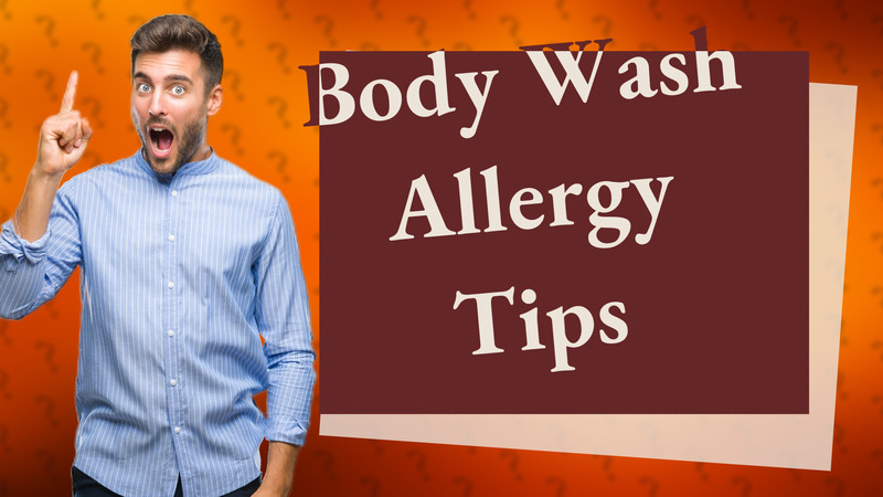 Body Wash Allergy Tips