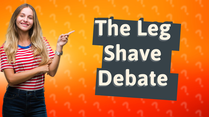 The Leg Shave Debate