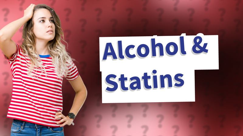 Alcohol & Statins
